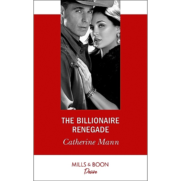 The Billionaire Renegade / Alaskan Oil Barons Bd.7, Catherine Mann