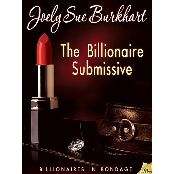 The Billionaire Submissive, Joely Sue Burkhart