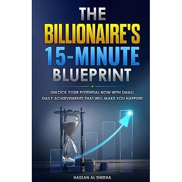 The Billionaire's 15-Minute Blueprint, Hassan Al Shekha