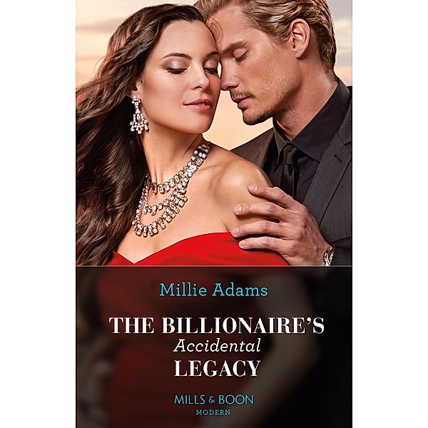 The Billionaire's Accidental Legacy (From Destitute to Diamonds, Book 1) (Mills & Boon Modern), Millie Adams