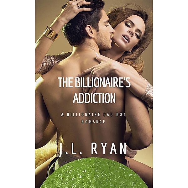 The Billionaire's Addiction Boxed Set, J. L. Ryan