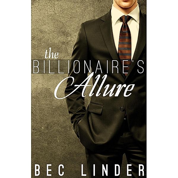 The Billionaire's Allure (The Silver Cross Club, #5) / The Silver Cross Club, Bec Linder