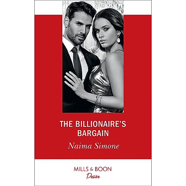 The Billionaire's Bargain (Mills & Boon Desire) (Blackout Billionaires, Book 1), Naima Simone