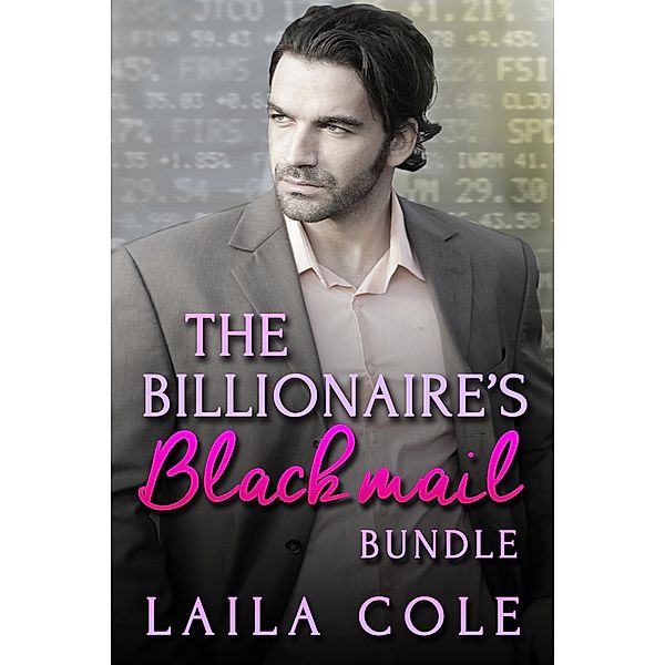 The Billionaire's Blackmail - Bundle / The Billionaire's Blackmail, Laila Cole