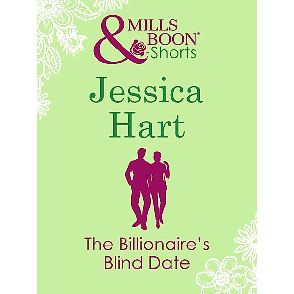 The Billionaire's Blind Date (Valentine's Day Short Story), Jessica Hart