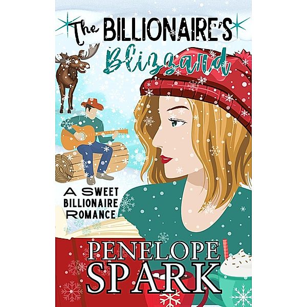 The Billionaire's Blizzard (Clean Billionaire Romance, #3) / Clean Billionaire Romance, Penelope Spark