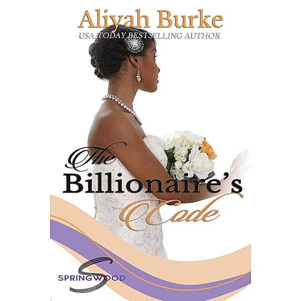 The Billionaire's Code (Springwood, #5) / Springwood, Aliyah Burke