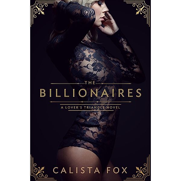 The Billionaires / Lover's Triangle Bd.1, Calista Fox