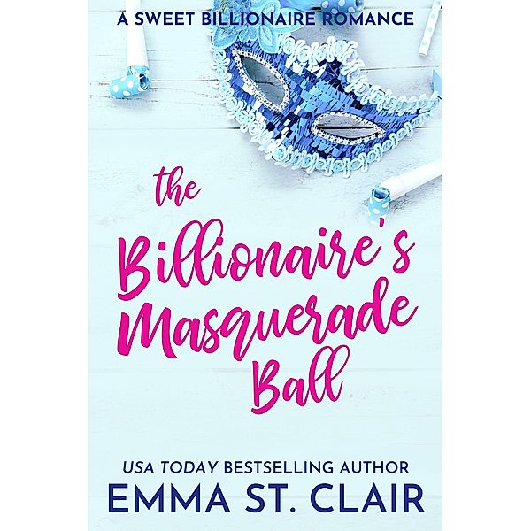 The Billionaire's Masquerade Ball, Emma St. Clair