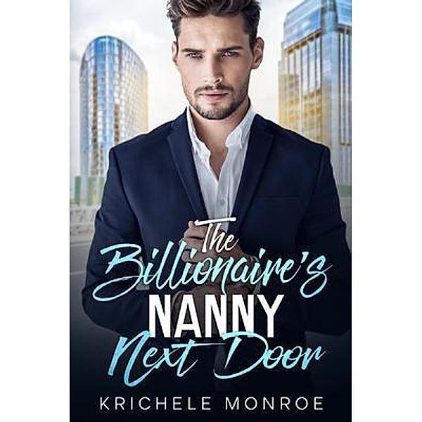 The Billionaire's Nanny Next Door, Krichele Monroe