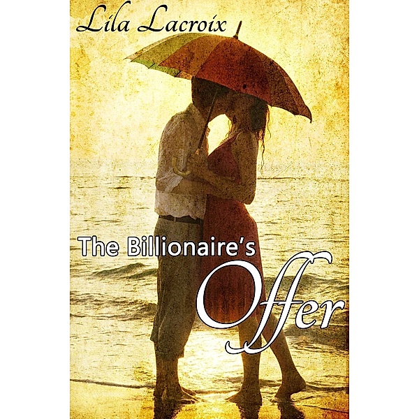 The Billionaire's Offer, Lila Lacroix