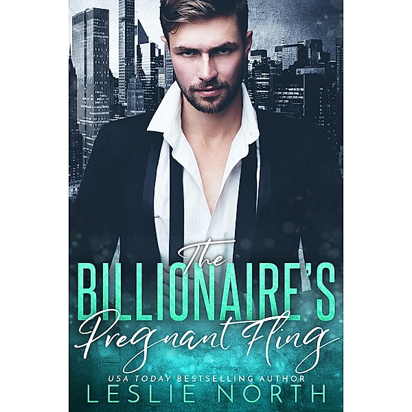 The Billionaire's Pregnant Fling (Jameson Brothers, #2) / Jameson Brothers, Leslie North