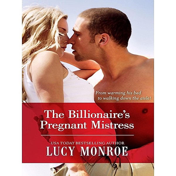 The Billionaire's Pregnant Mistress / Mills & Boon, Lucy Monroe