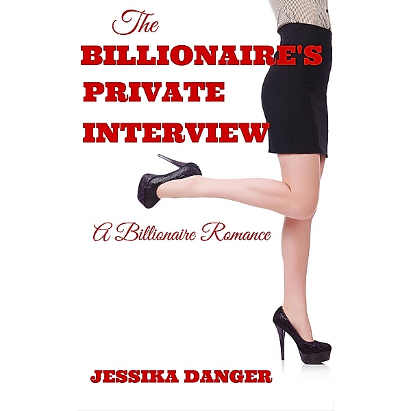 The Billionaire's Private Interview, Jessika Danger