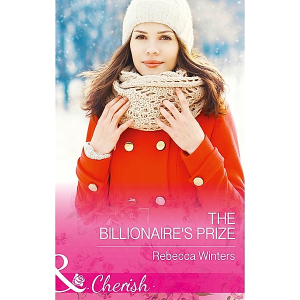 The Billionaire's Prize (Mills & Boon Cherish) / Mills & Boon Cherish, Rebecca Winters