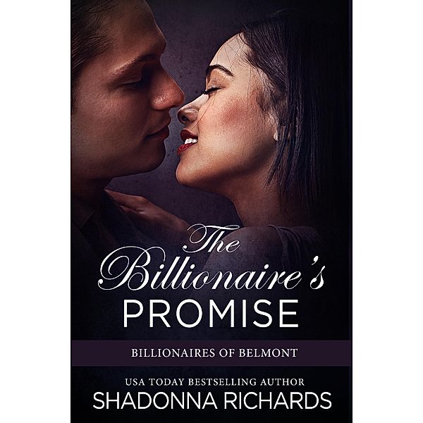 The Billionaire's Promise (Billionaires of Belmont (Romance Series), #2) / Billionaires of Belmont (Romance Series), Shadonna Richards
