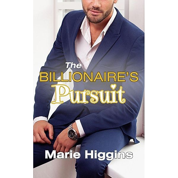 The Billionaire's Pursuit, Marie Higgins