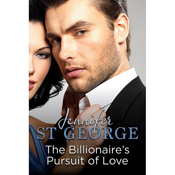 The Billionaire's Pursuit of Love: Destiny Romance, Jennifer St George