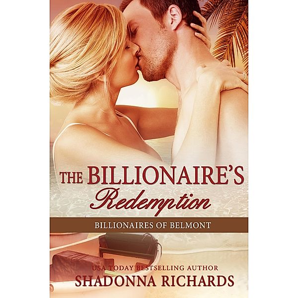 The Billionaire's Redemption (Billionaires of Belmont (Romance Series), #5) / Billionaires of Belmont (Romance Series), Shadonna Richards