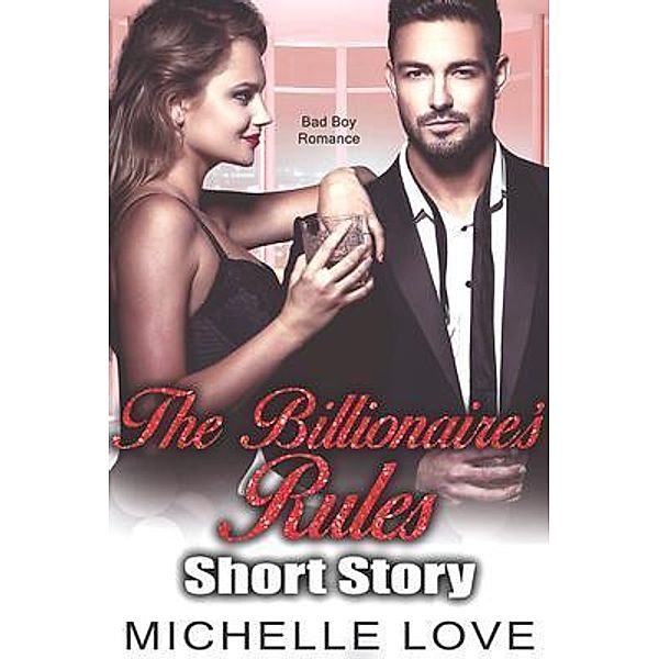 The Billionaires Rules Short Story, Michelle Love