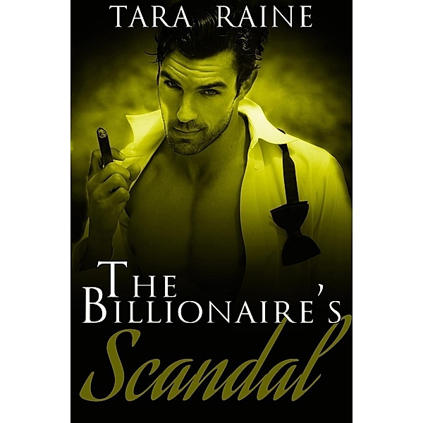 The Billionaire's Scandal 2, Tara Raine