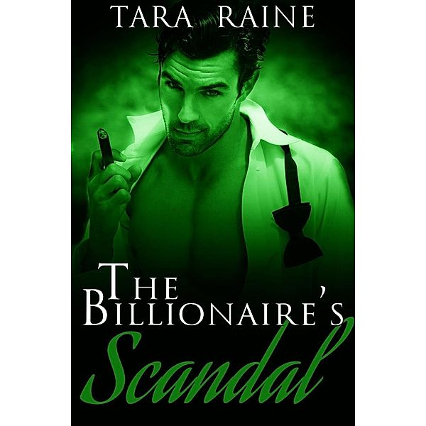 The Billionaire's Scandal 3, Tara Raine