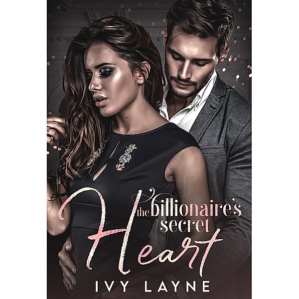 The Billionaire's Secret Heart (The Winters Saga, #1) / The Winters Saga, Ivy Layne