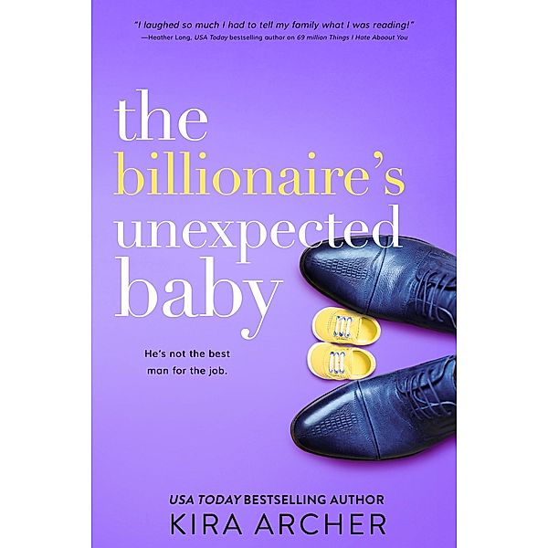 The Billionaire's Unexpected Baby / Winning The Billionaire Bd.2, Kira Archer