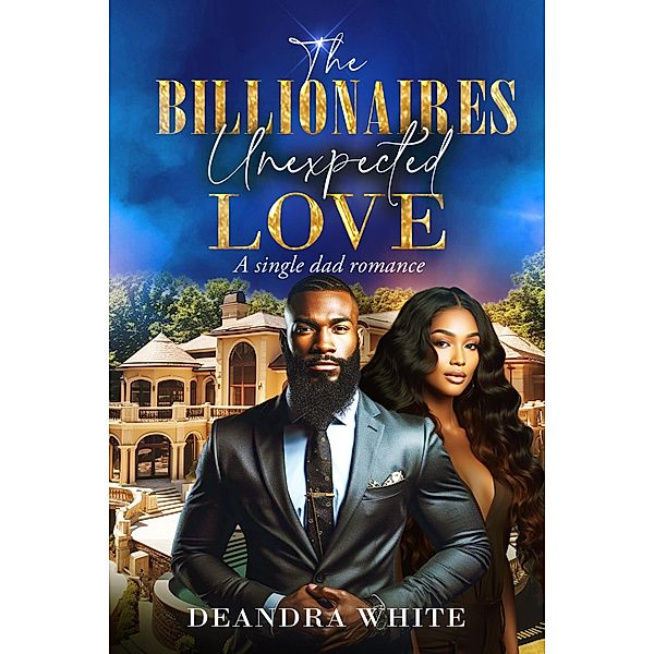 The Billionaires Unexpected Love, Deandra White