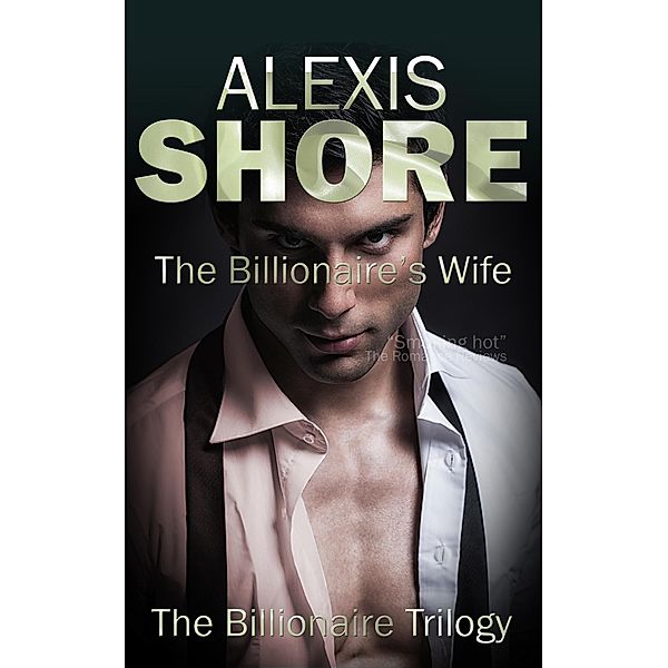 The Billionaire's Wife (The Billionaire Trilogy, #3) / The Billionaire Trilogy, Alexis Shore