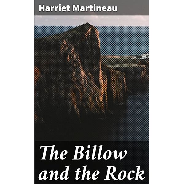 The Billow and the Rock, Harriet Martineau