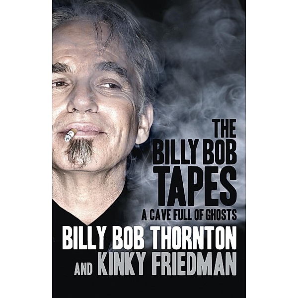 The Billy Bob Tapes, Billy Bob Thornton, Kinky Friedman