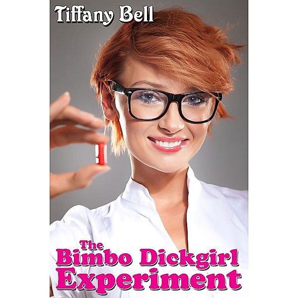 The Bimbo Dickgirl Experiment / The Bimbo Dickgirl Experiment, Tiffany Bell