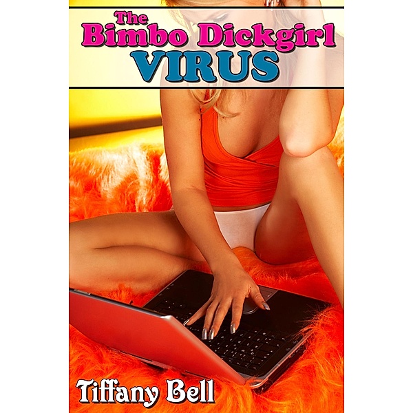 The Bimbo Dickgirl Virus, Tiffany Bell
