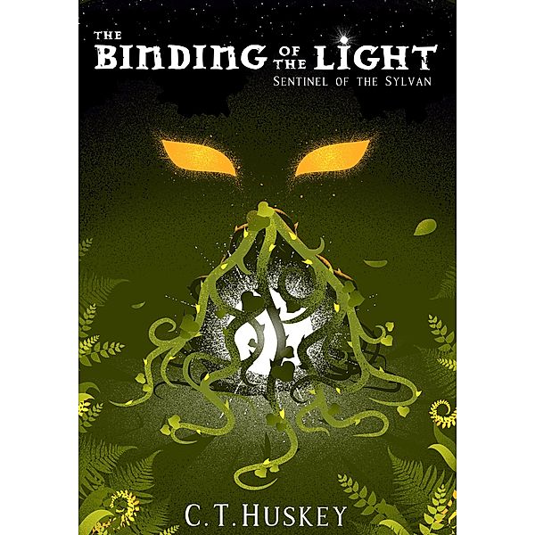 The Binding of the Light: Sentinel of the Sylvan, Charles Huskey