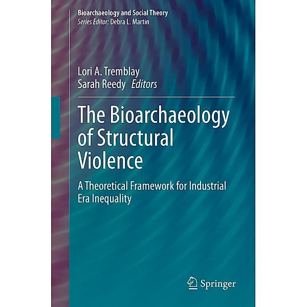 The Bioarchaeology of Structural Violence / Bioarchaeology and Social Theory