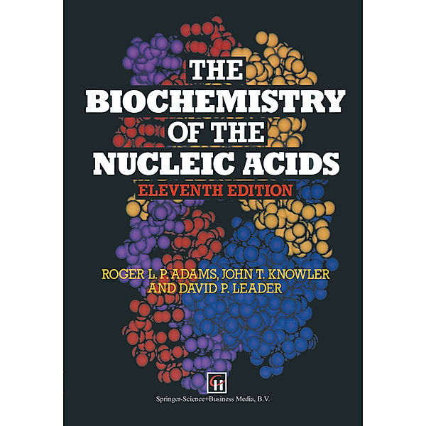 The Biochemistry of the Nucleic Acids, R. L. P. Adams, J. T. Knowler, D. P. Leader