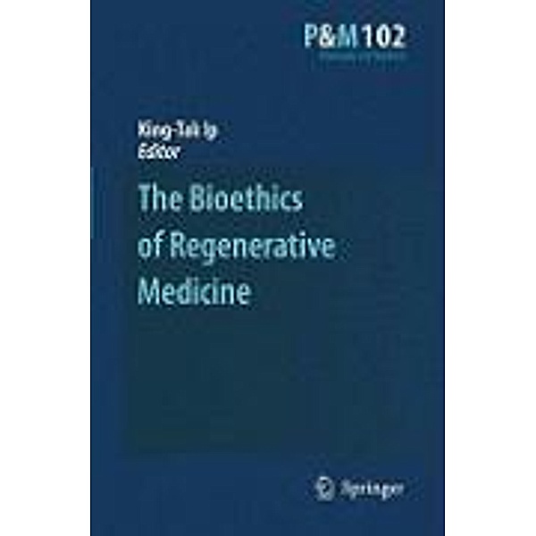 The Bioethics of Regenerative Medicine / Philosophy and Medicine Bd.102