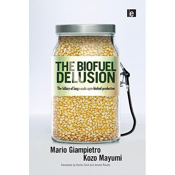 The Biofuel Delusion, Mario Giampietro, Kozo Mayumi