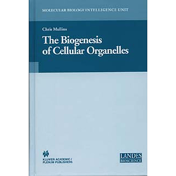 The Biogenesis of Cellular Organelles, Chris Mullins