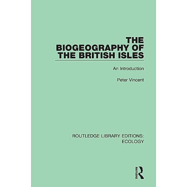 The Biogeography of the British Isles, Peter Vincent