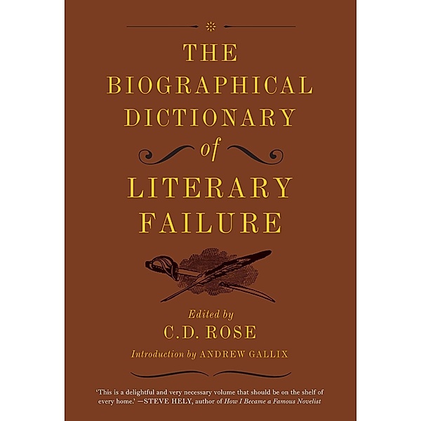 The Biographical Dictionary of Literary Failure, C. D. Rose