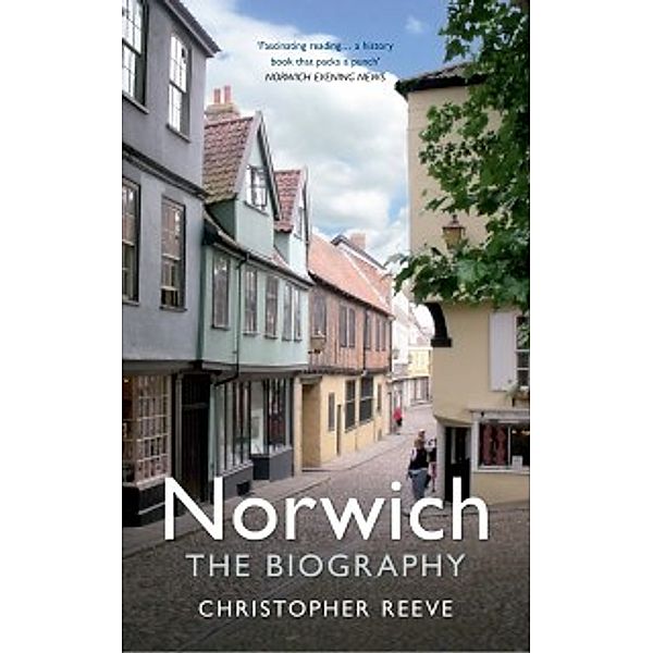 The Biography: Norwich The Biography, Christopher Reeve