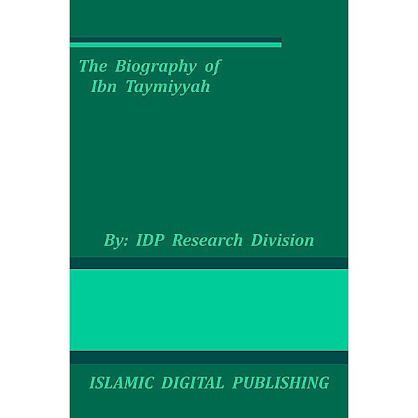 The Biography of Ibn Taymiyyah, IDP Research Division