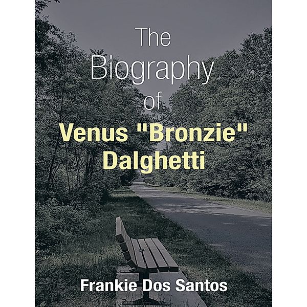 The Biography of Venus Bronzie Dalghetti, Frankie Dos Santos