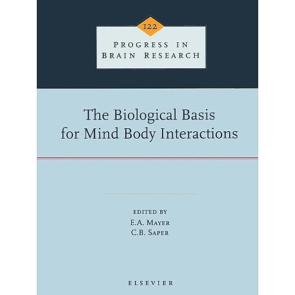 The Biological Basis for Mind Body Interactions