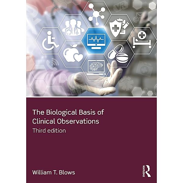 The Biological Basis of Clinical Observations, William T. Blows