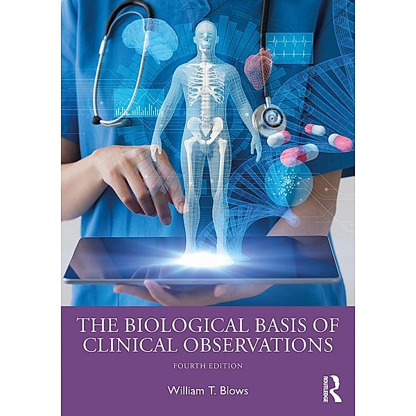 The Biological Basis of Clinical Observations, William T. Blows