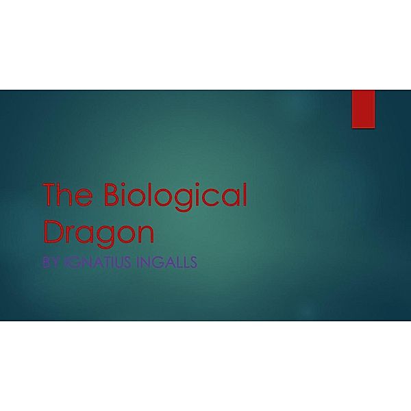 The Biological Dragon (Professor Khünbish, #1) / Professor Khünbish, Ignatius Ingalls