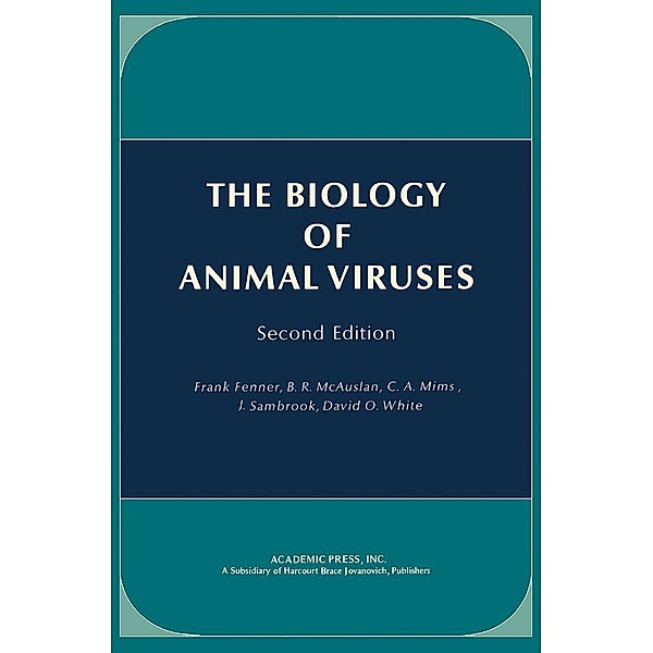 The Biology of Animal Viruses, Frank J. Fenner, B. R. McAuslan, C. A. Mims